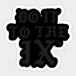 To The IX's Tee Sticker